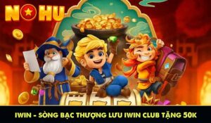 iWIN - Sòng Bạc Thượng Lưu iWIN Club Tặng 50K