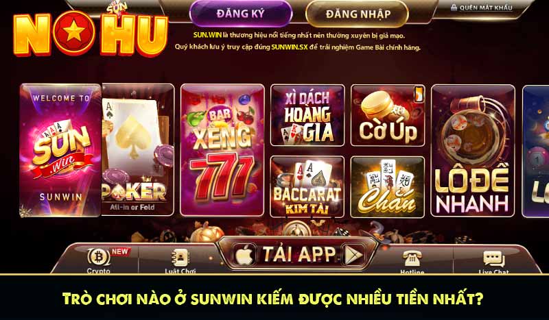 Sunwin - Game Bài Đổi Thưởng Hấp Dẫn Tải App +999K 15 Trò chơi nào ở sunwin kiếm được nhiều tiền nhất?
