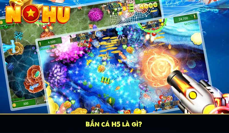 Bắn cá H5 là gì?