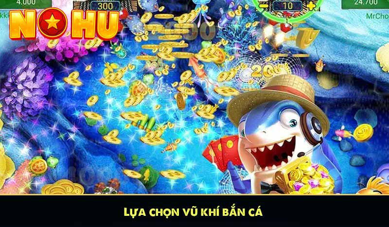 Lựa chọn vũ khí bắn cá