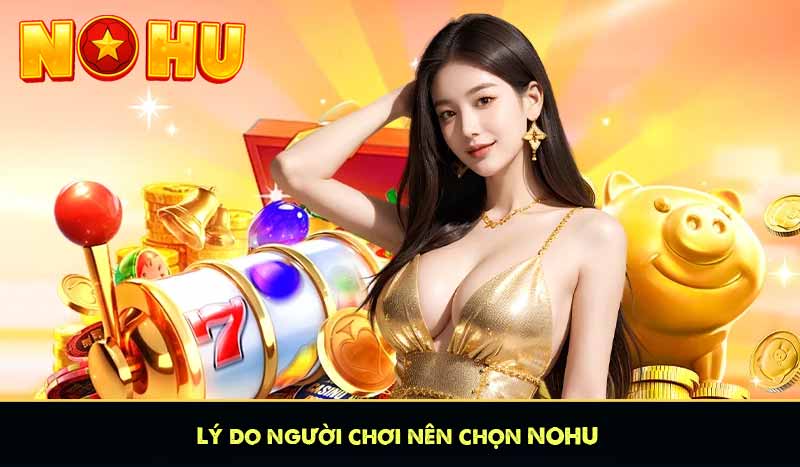 Sự thật về NOHU bị sập bị bán hay không? 9 Lý do người chơi nên chọn NOHU